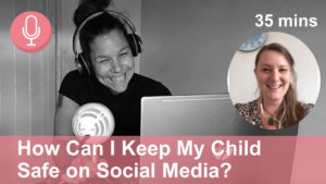 keeeping my child safe on social media podcast