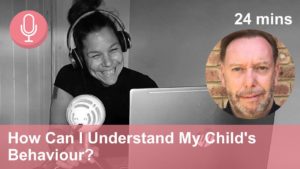 podcast Leith Tarling Understand Child's behaviour